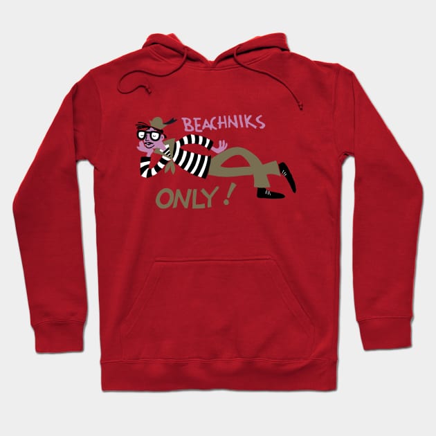 Beachniks Only Hoodie by worksoflove